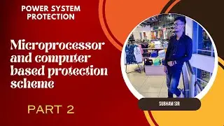 MODERN TREND IN POWER SYSTEM || MICROPROCESSOR AND COMPUTER-BASED PROTECTION SCHEME || PART 2