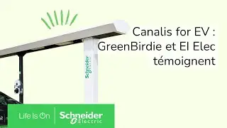 Canalis for EV : GreenBirdie et EI Elec t&eacute;moignent | Schneider Electric