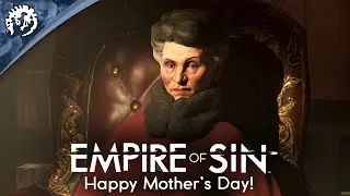 Empire of Sin: Happy Mother&rsquo;s Day
