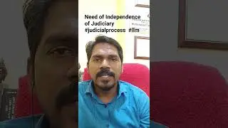 Need of Independence of Judiciary || #judicialprocess #llm