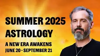 Summer 2025 Astrology: A New Era Awakens