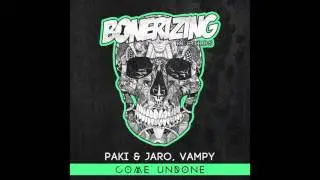 Paki & Jaro, Vampy - Come Undone [Bonerizing Records]