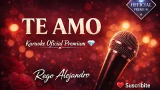 TE AMO &ndash; Karaoke Oficial | Rego Alejandro 💎      