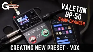 Valeton GP50 (Создание нового пресета - Vox)