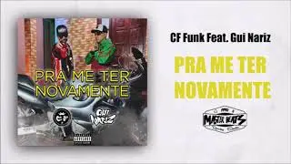 CF Funk, Gui Nariz - Pra Me Ter Novamente ( MASTER BEATS )