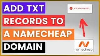 How To Add TXT Records To A Namecheap Domain? [in 2025]