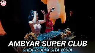 AMBYAR SUPER CLUB CIKINI PETCAH BARENG GHEA YOUBI