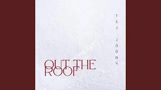Out The Roof (feat. Joony)