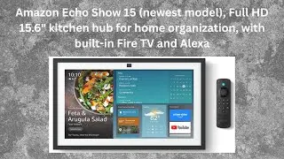 Amazon Echo Show, Full HD 15 6 kitchen hub for home organization, built in Fire TV and Alexa Review🔥