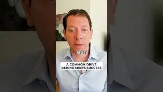 A common drive behind men's success