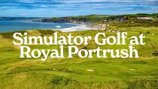 WE PLAYED Royal Portrush On the Sim | ProTee VX | TGC2019 #theopen