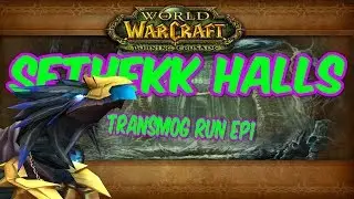 Transmog Running \ Sethekk Halls \ Ep1