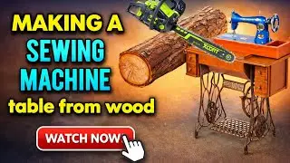 From Wood Log to Sewing Machine Table 😱