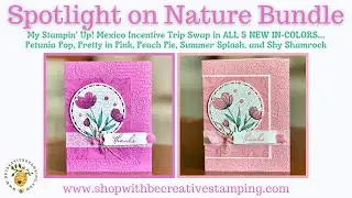 Stampin' Up! Mexico Incentive Trip Swap--Spotlight on Nature Bundle--(FB Live Replay 5/7/24)