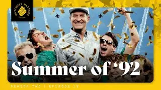 Episode 15: Summer of '92 | Review