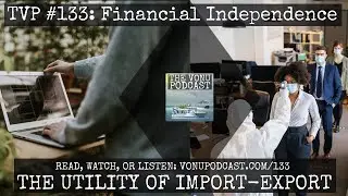 TVP #133: Financial Independence - The Utility of Import-Export