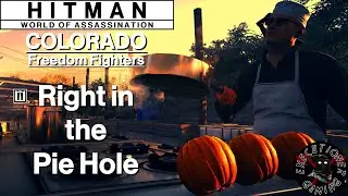 Hitman WoA: Колорадо - Борцы за свободу - Прямо в дыру в пироге