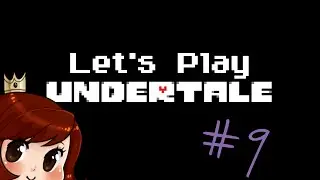 Let's Play Undertale :: #9 (NSFW language / 1080p gameplay)