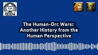 The Human-Orc Wars: Another History from the Human Perspective