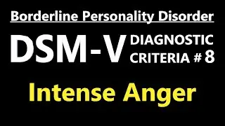 DSM-V Diagnostic Criteria #8 For BPD / EUPD: Intense Anger