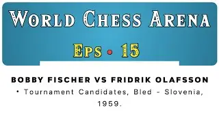 Bobby Fischer vs Fridrik Olafsson • Tournament Candidates, Bled - Slovenia, 1959.