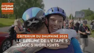 Crit&eacute;rium du Dauphin&eacute; 2025 - Highlights of Stage 5