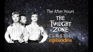CLASSIC EPISODES - THE AFTER HOURS - THE TWILIGHT ZONE