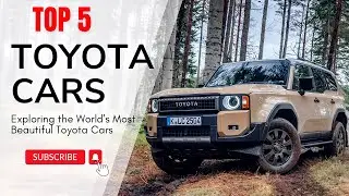 Top 5 Best Toyota Cars In 2024
