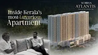 SOBHA ATLANTIS &ndash; Luxury Living Redefined! Exquisite 3, 3.5 & 4 BHK Luxury Apartments in Vyttila