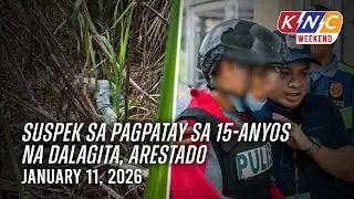 Suspek sa pagpatay sa 15-anyos na dalagita, arestado | Kidlat News Channel (January 11, 2026 4PM)
