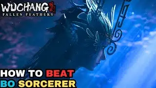 How to Beat Bo Sorcerer - Longsword Flame Build | Wuchang Fallen Feathers