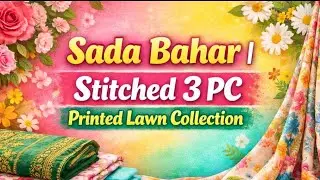 Sada Bahar | Stitched 3 PC | Printed Lawn Collection 