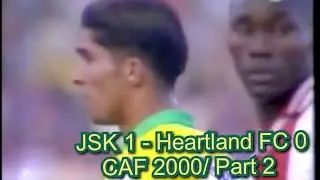JSK 1 - Heartland 0 (1/2 Finale CAF 2000) Part 2