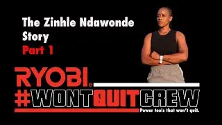#WontQuitCrew - The Zinhle Ndawonde Story - Part 1