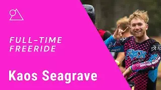 Kaos Seagrave - Full-Time Freeride