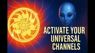 Activate Your Universal Channels  Arcturian Light Code Transmission