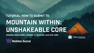 How to Create a Webbie Account + Submit to Open Calls like Episode 10 &ndash; The Mountain Within!