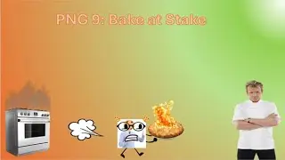PNG 9: Bake at Stake