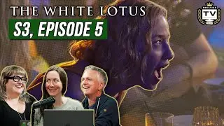 The White Lotus S3 Episode 5 REACTIONS: Broke or Brokenhearted … or WORSE | Prestige TV