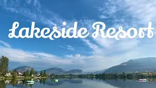 Lakeside Resort Oliver BC  | Travel vlog 2020