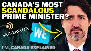 A timeline of all Justin Trudeau's major scandals - Canada Explained