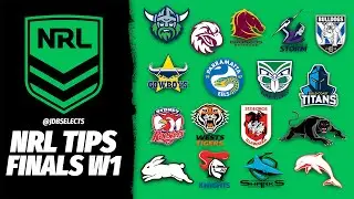NRL TIPS & PREDICTIONS - FINALS WEEK 1 2025