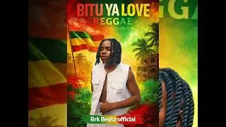 Brk Beatz - BITU YA LOVE (Reggae Version) 