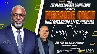 The Black Business Round Table: A Fireside Chat with Larry Ivory | Vol 1 Episode 2