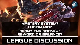 Mastery System, Ready for Ranked & More! - League Discussion | League of Legends
