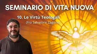 10) Le virtù teologali (Fra Salvatore Zagone)