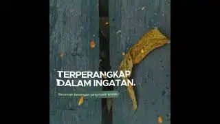 TIEN-SHA 12 / Terperangkap Dalam Ingatan,. (credit by Qwong)