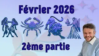 F&eacute;vrier 2026 partie 2 : G&Eacute;MEAUX - CANCER - LION - VIERGE