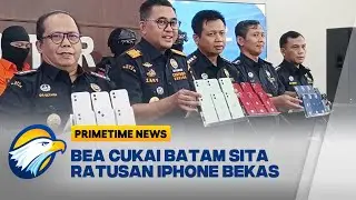 Penyelundupan iPhone Ilegal Senilai Rp1,8 Miliar di Batam - [Primetime News]