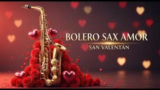 Romantic Sax para San Valentín con Sonidos Suaves que Crean una Atmósfera de Amor Total